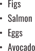 Figs, Salmon, Eggs, Avocado